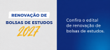 Aberto o edital de renovação de bolsas de estudos 2027
