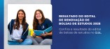 Confira o resultado do Edital de Renovação de Bolsas